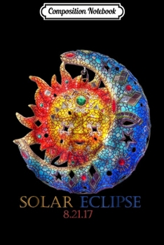 Composition Notebook: Beautiful total Solar Eclipse USA 21st August 2017  Journal/Notebook Blank Lined Ruled 6x9 100 Pages