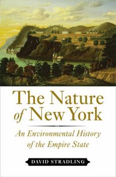 Hardcover The Nature of New York: An Environmental History of the Empire State Book