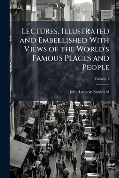 John L. Stoddard's Lectures V1: Norway, Switzerland, Athens, Venice