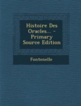 Paperback Histoire Des Oracles... - Primary Source Edition [French] Book