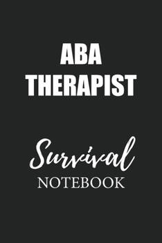 ABA Therapist Survival Notebook: Small Undated Weekly Planner for Work and Personal Everyday Use Habit Tracker Password Logbook Music Review Playlist Diary Journal