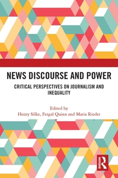 Paperback News Discourse and Power: Critical Perspectives on Journalism and Inequality Book