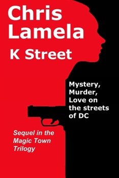 K Street: Mystery, Murder, Love on the streets of DC