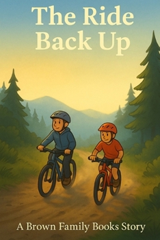 Paperback The Ride Back Up: A Brown Family Books Story Book