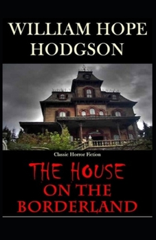 Paperback The House on the Borderland: (illustrated edition) Book