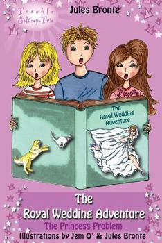 Paperback The Royal Wedding Adventure: Three Detective Friends Attempt to Solve the Princess Mystery Book