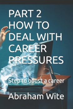 Paperback Part 2 How to Deal with Career Pressures: Step to boost a career Book