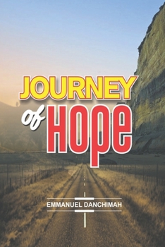Paperback Journey of Hope: Experiencing an Overcoming Practical Christian Living on a Daily Basis Book