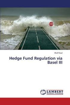 Paperback Hedge Fund Regulation via Basel III Book