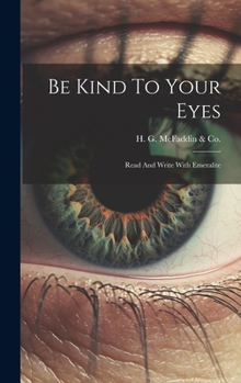 Hardcover Be Kind To Your Eyes: Read And Write With Emeralite Book