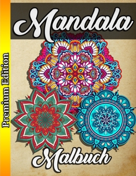 Mandala Malbuch: Malvorlagen zum Meditieren und Glücklichsein, Mandalas malen, Mandala-Malbuch