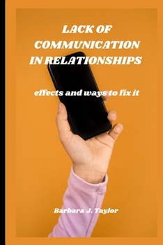 Paperback Lack of Communication in Relationships: effects and ways to fix it Book