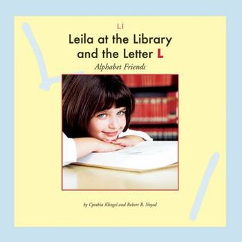 Leila at the Library and the Letter L (Alphabet Friends)