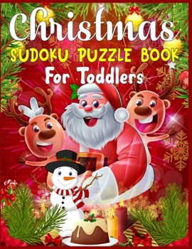 Paperback Christmas Sudoku Puzzle Book For Toddlers: 220 Sudoku Puzzles Easy - Hard With Solution - A Brain challenge Game For Smart toddlers - Best Gaming Book