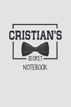 Paperback Cristian's Secret Notebook: Custom Name Lined Notebooks 6 x 9 100 Pages Personal Journal Bow Tie Gift For Him Cristian Personalized Sketchbook Gif Book