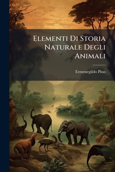 Paperback Elementi Di Storia Naturale Degli Animali [Italian] Book