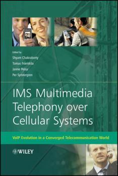 Hardcover IMS Multimedia Telephony Over Cellular Systems: Voip Evolution in a Converged Telecommunication World Book