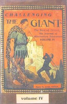 Paperback Challenging the Giant, Vol. IV: The Best of Skole, the Journal of Alternative Education Book
