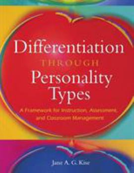 Paperback Differentiation Through Personality Types: A Framework for Instruction, Assessment, and Classroom Management Book