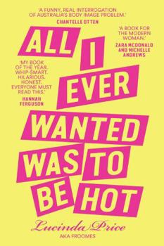 Paperback All I Ever Wanted Was to Be Hot Book