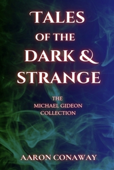 Paperback Tales of the Dark and Strange: The Michael Gideon Collection Book