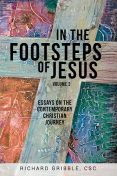 Paperback In the Footsteps of Jesus, Volume 2: Essays on the Contemporary Christian Journey Book