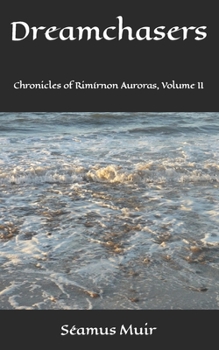Dreamchasers: Chronicles of Rim�rnon Auroras, Volume II