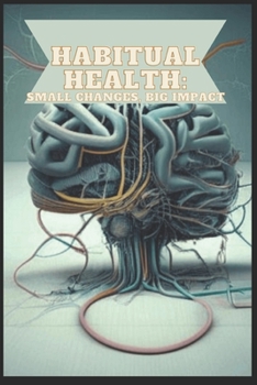 Paperback Habitual Health: Small Changes, Big Impact Book