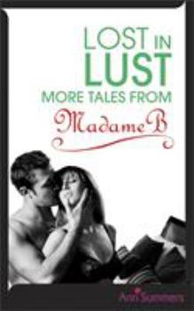 Paperback Lost in Lust: More Tales from Madame B Book