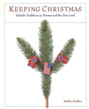 Paperback Keeping Christmas: Yuletide Traditions in Norway and the New Land Book
