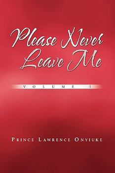 Paperback Please Never Leave Me Volume I Book