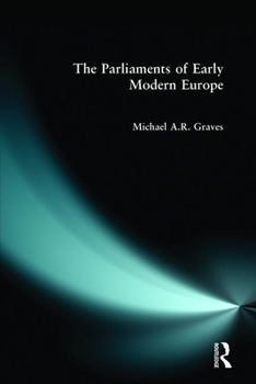 Paperback The Parliaments of Early Modern Europe: 1400 - 1700 Book
