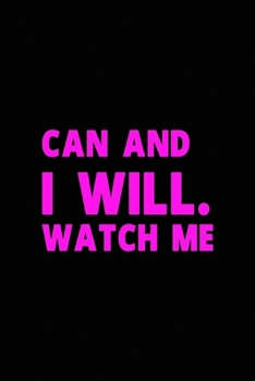 Can and I will. Watch me: All Purpose 6x9 Blank Lined Notebook Journal Way Better Than A Card Trendy Unique Gift Solid Black New Year