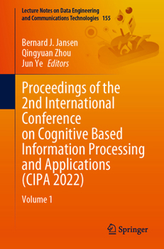 Paperback Proceedings of the 2nd International Conference on Cognitive Based Information Processing and Applications (Cipa 2022): Volume 1 Book