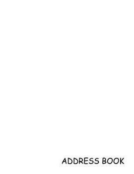 Paperback Address Book: White - 12 Addresses per Page - 1,200 Address - Great Quality (Letter size 8.5 x 11 Inches) 100 Pages - 002 Book