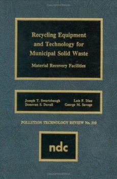 Hardcover Recycling Equipment and Technology for Municipal Solid Waste: Material Recovery Facilities Book