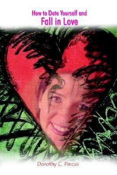 Paperback How to Date Yourself and Fall in Love Book