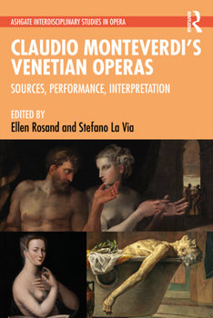 Paperback Claudio Monteverdi's Venetian Operas: Sources, Performance, Interpretation Book