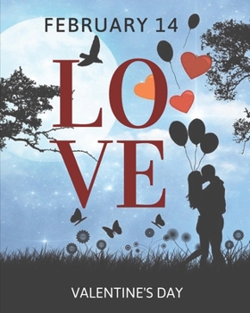 Happy Valentine's Day: 8 x 10 Gift Planner Edition for your Special Loved One, Sweetheart or Friend