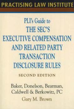 Paperback PLI's Guide to the SEC's Executive Compensation and Related Party Transaction Disclosure Rules Book