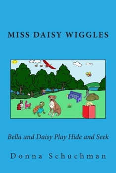 Paperback Bella and Daisy Play Hide and Seek: Miss Daisy Wiggles Book