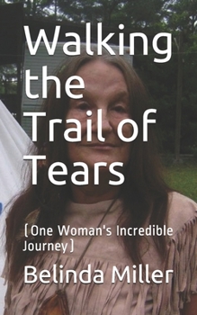 Paperback Walking the Trail of Tears: (One Woman's Incredible Journey) Book