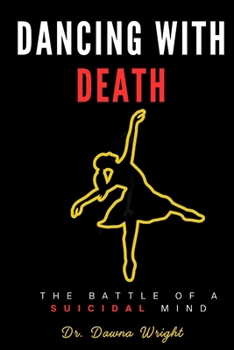 Paperback Dancing With Death: The Battle of a Suicidal Mind Book