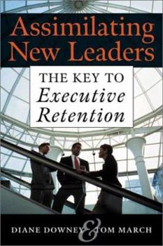 Hardcover Assimilating New Leaders : The Key to Executive Retention Book