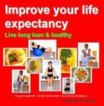 Paperback Improve your life expectancy - Live long lean and healthy Book