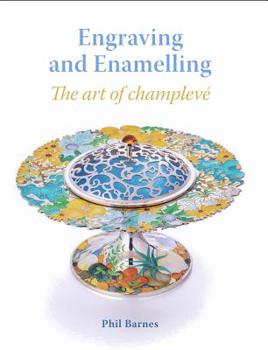 Hardcover Engraving and Enamelling: The Art of Champleve Book