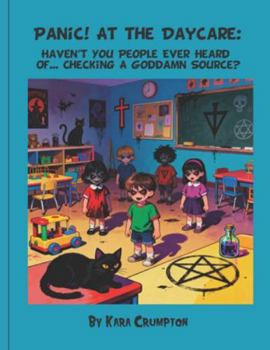 Paperback Panic! At the Daycare: Haven't You People Ever Heard Of... Checking A Goddamn Source? Book