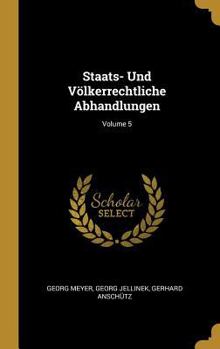 Hardcover Staats- Und Völkerrechtliche Abhandlungen; Volume 5 [German] Book