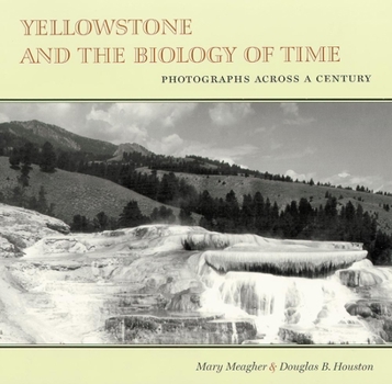 Paperback Yellowstone and the Biology of Time: Photographs Across a Century Book