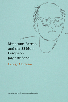 Paperback Minotaur, Parrot, and the SS Man: Essays on Jorge de Sena Book